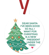 All I Want for Christmas is a New President Ornament 2025 double sided aluminum shatterproof