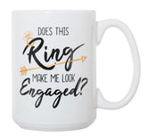 Artisan Owl engagement mug Does This Ring Make Me Look Engaged? design