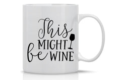 AW Fashions This Might be Wine Mug 11OZ ceramic front view