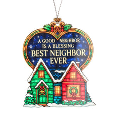 Best Neighbor Ever Ornament festive design for display