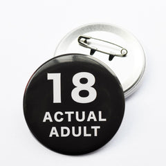 Premium-quality tin badge with durable coating for 18 Birthday Button Badge As An Actual Adult