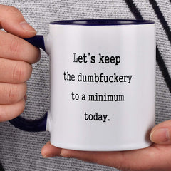 lets keep to a minimum today double sided print mug