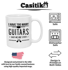 Casitika I Have Too Many Guitars Said No One Ever text mug