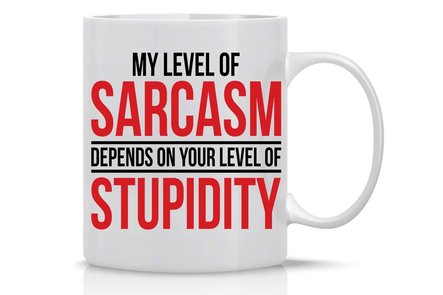 CBTwear mug My Level Of Sarcasm Depends on Funny Ceramic 11oz white