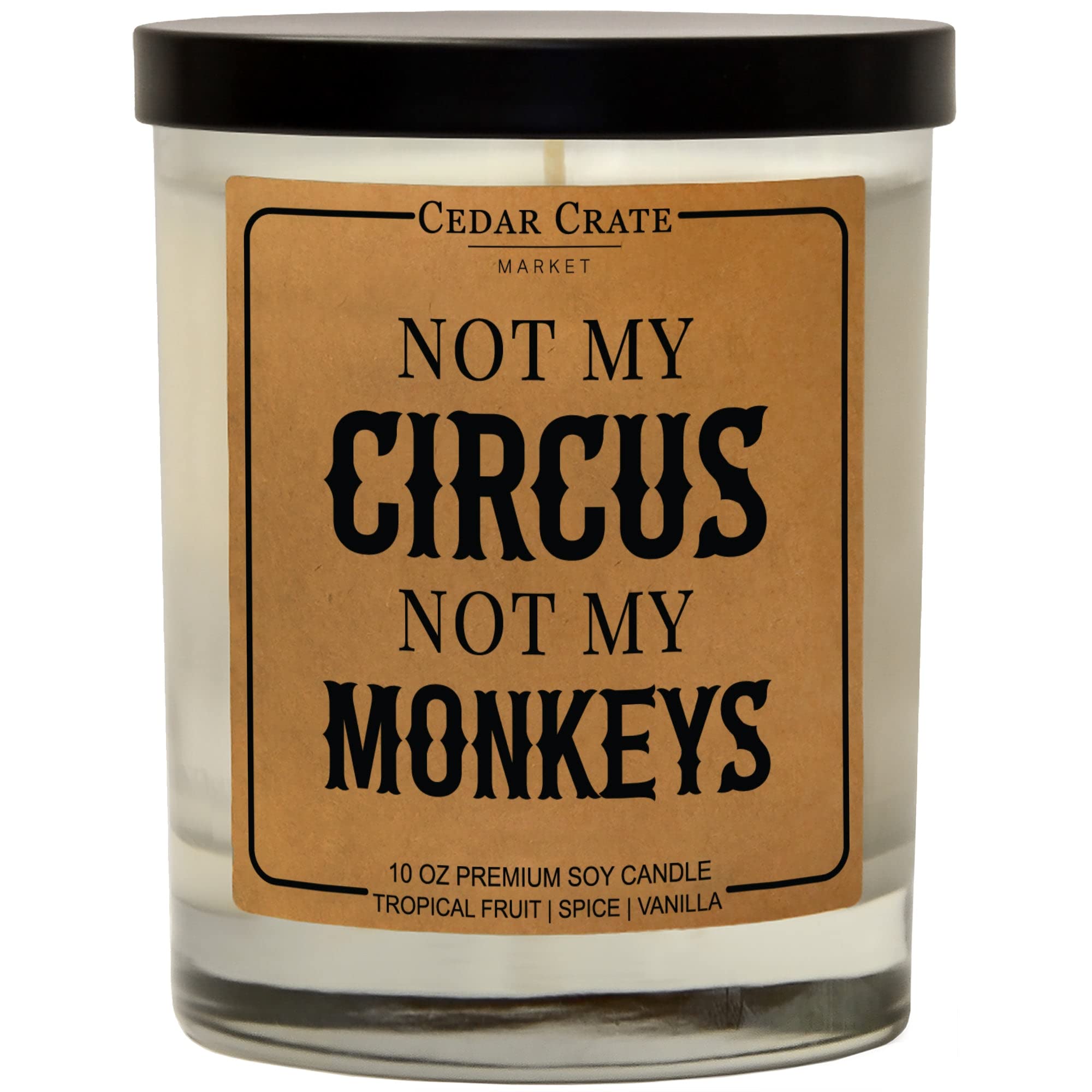 Cedar Crate Market Not My Circus Not My Monkeys candle in a 10-ounce glass jar