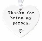 Ceramic heart keepsake with Thanks for Being My Person message