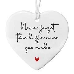 White ceramic heart ornament retirement gift with Never Forget the Difference You Make message