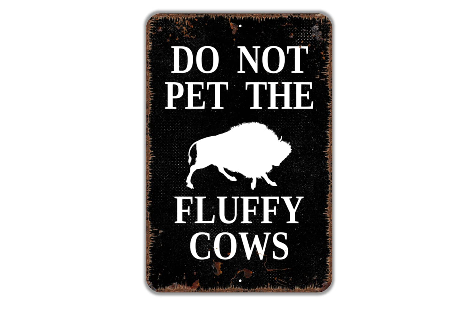 8x12 inch Do Not Pet The Fluffy Cows Bison Buffalo metal sign front view