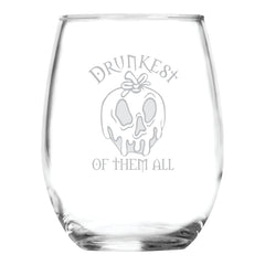 Drunkest of them All 15 oz stemless glass Snow White design