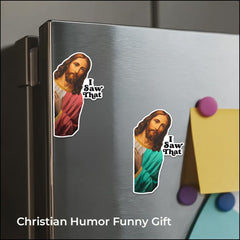 Religious gift fridge magnet Jesus I Saw That slogan display