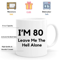 I Am 80 Leave Me The Hell Alone mug 11 oz
