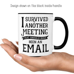 I Survived Another Meeting Email mug 11oz black interior with C-handle