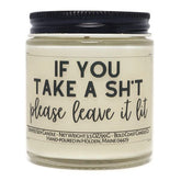 Product image showing If You Take a Sh*t Please Leave it Lit Soy Candle in jar