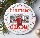 I’ll Be Home for Christmas Ornament front view