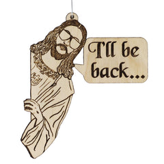 Jesus I'll be Back wood ornament 4x2 inches made of reforested birch