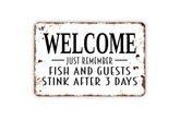 Just Remember Fish And Guests Stink After Three Days metal sign plaque front view