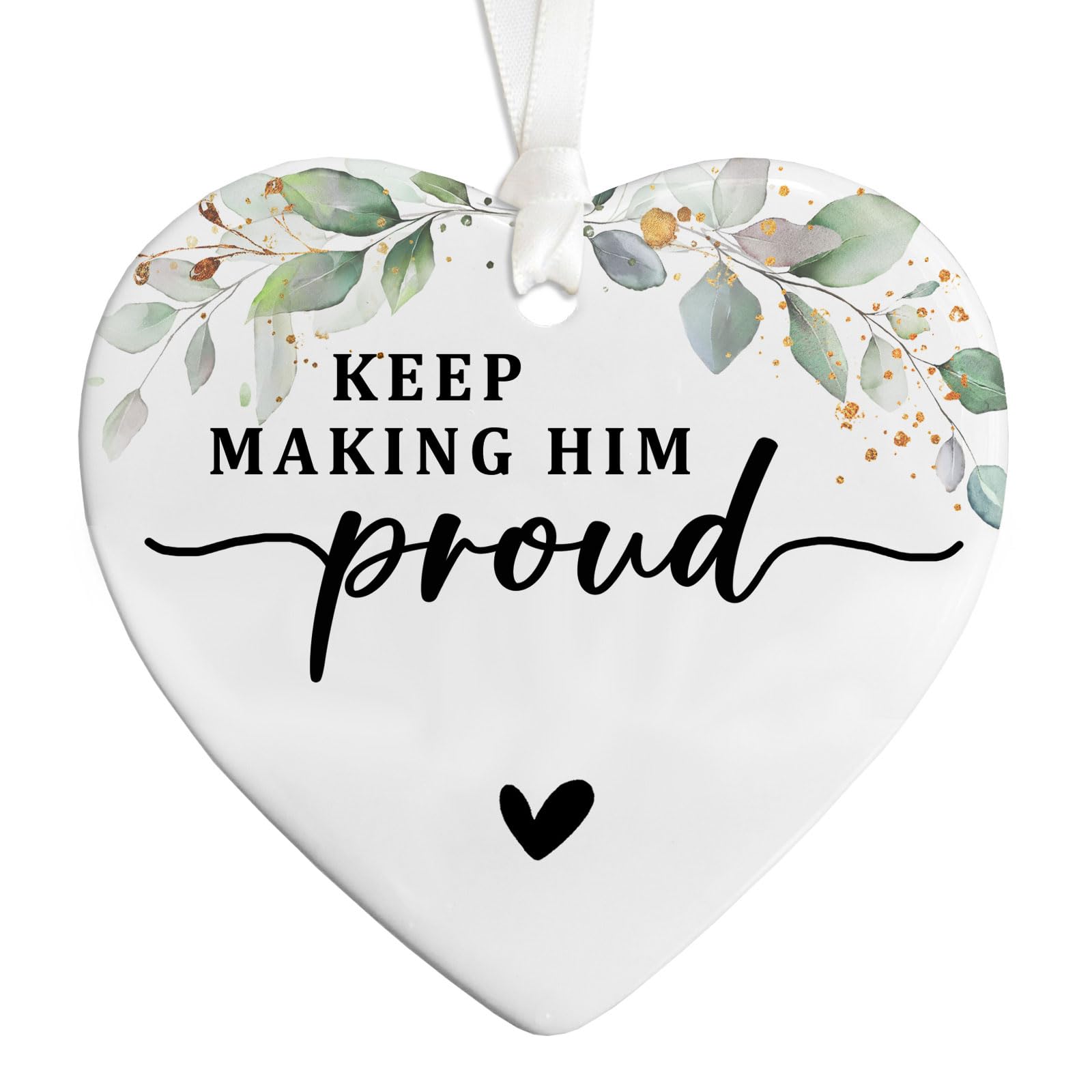 Keep Making Him Proud Gift ceramic ornament 3 inches wide
