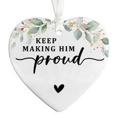 Keep Making Him Proud Gift ceramic ornament 3 inches wide