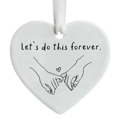 Let's Do This Forever Flat Heart Ceramic 3 inch diameter