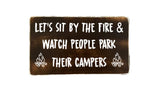 Let's sit by the fire campers sign real wood 9x6 inches for farmhouse decor