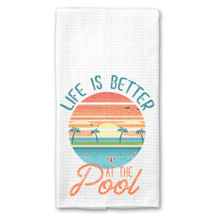 Life is Better at the Pool Tea Towel 16x24 microfiber waffle weave in white