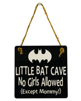Little Bat Cave No Girls Allowed door sign 6x6 inch