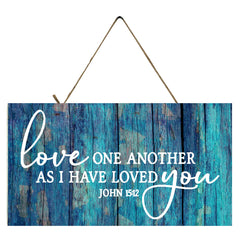 Love One Another as I Have Loved You John 15:12 Wood Sign 10x5 inches handmade pine plaque