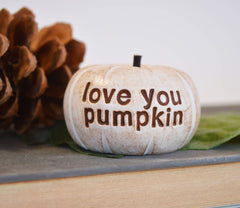 Love You Pumpkin size 1 1/4 inch high and 2 inches wide
