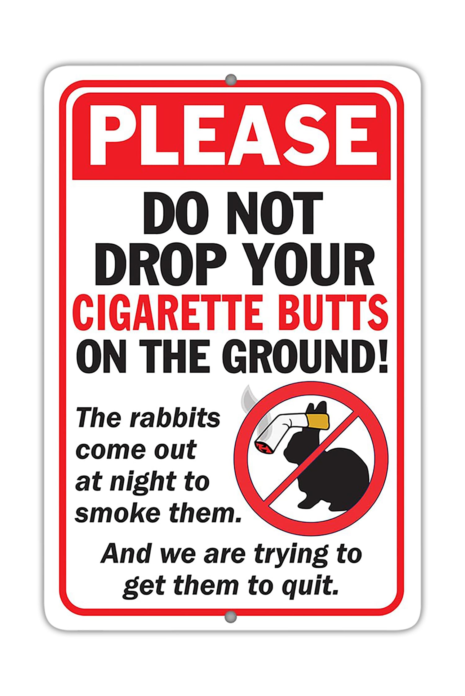 aluminum sign 8x12 outdoor Please Do Not Drop Your Cigarette Butts