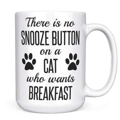 No Snooze Button Cat Breakfast Quote mug 15oz paw prints double sided