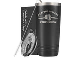 Onebttl drum gear tumbler with Weapons of Mass Percussion quote