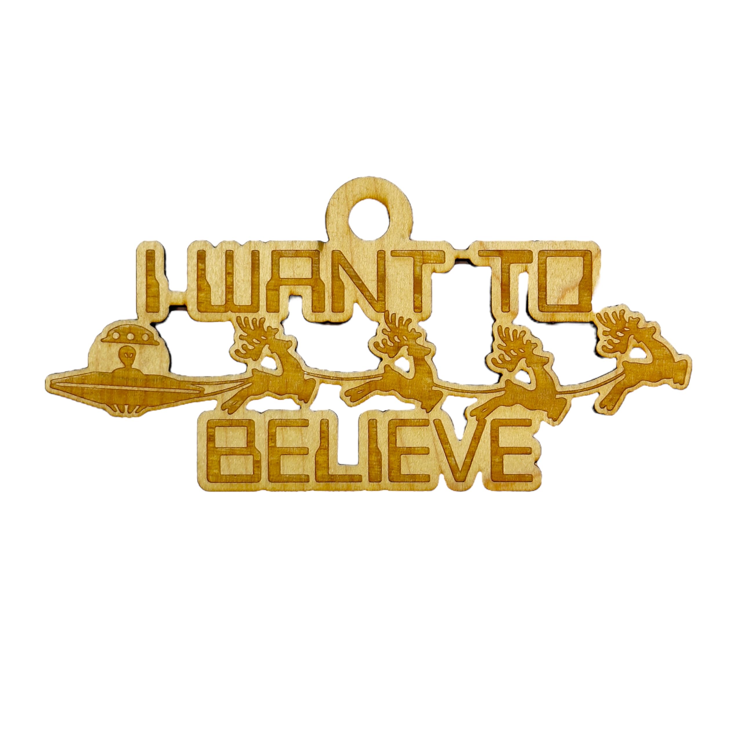 Ornament I Want to Believe raw wood 6x3in closeup