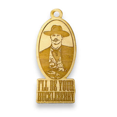 Ornament I'll Be Your Huckleberry maple 2x5in