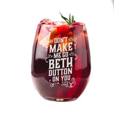 Paramount Network Yellowstone stemless wine glass with Beth Dutton quote