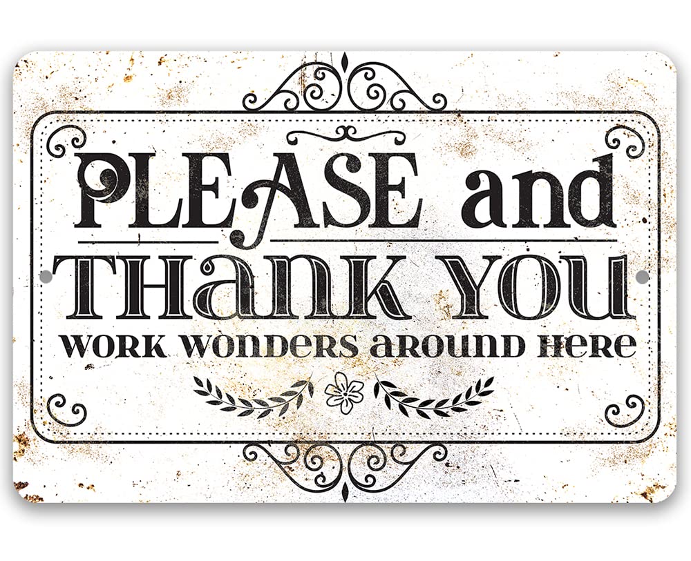 Please and Thank You Work Wonders Around Here sign 8x12 aluminum indoor outdoor