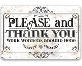 Please and Thank You Work Wonders Around Here sign 8x12 aluminum indoor outdoor