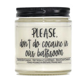 Please Don't do Cocaine in Our Bathroom Soy Candle 3.5 oz jar