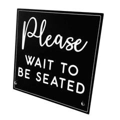 Please Wait To Be Seated sign 7.5 x 7.5 inch acrylic panel with stainless steel hardware