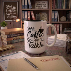 Artisan Owl Shhh Coffee Before Talkie mug 15oz double sided print