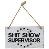 Shit Show Supervisor wood sign 3.25 in high 5.9 in wide
