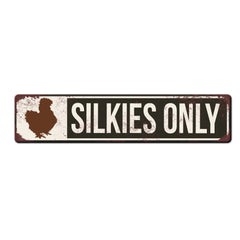 Silkies Only chicken coop sign 12x3 aluminum single sided