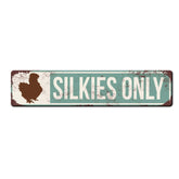 Silkies Only chicken coop sign 18x4 aluminum single sided