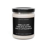 Tamlin Acting Like A Little Bitch 9oz soy candle in clear jar with black lid