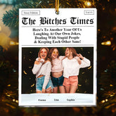 The Bitches Times acrylic ornament customizable keepsake