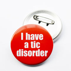 durable metal badge pinback I Have A Tic Disorder Badge Button Pin