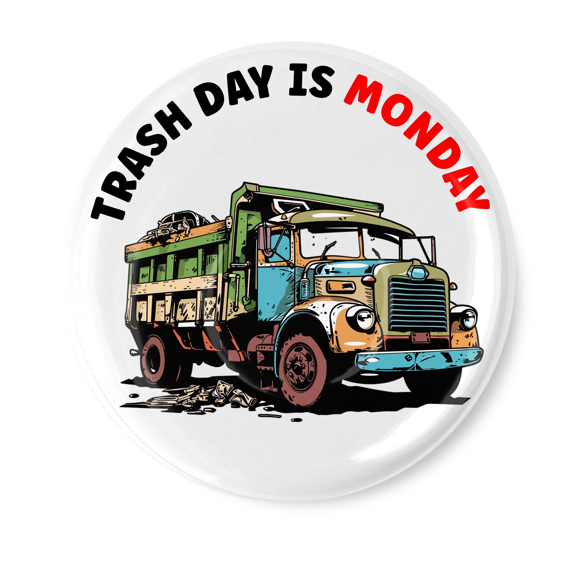 Trash Day Reminder Magnet round 3.5 inch with flat back