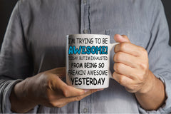 Trying to Be Awesome Today message mug for office use