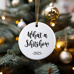 Funny 2025 Ornament back view What a Shitshow 2024 text