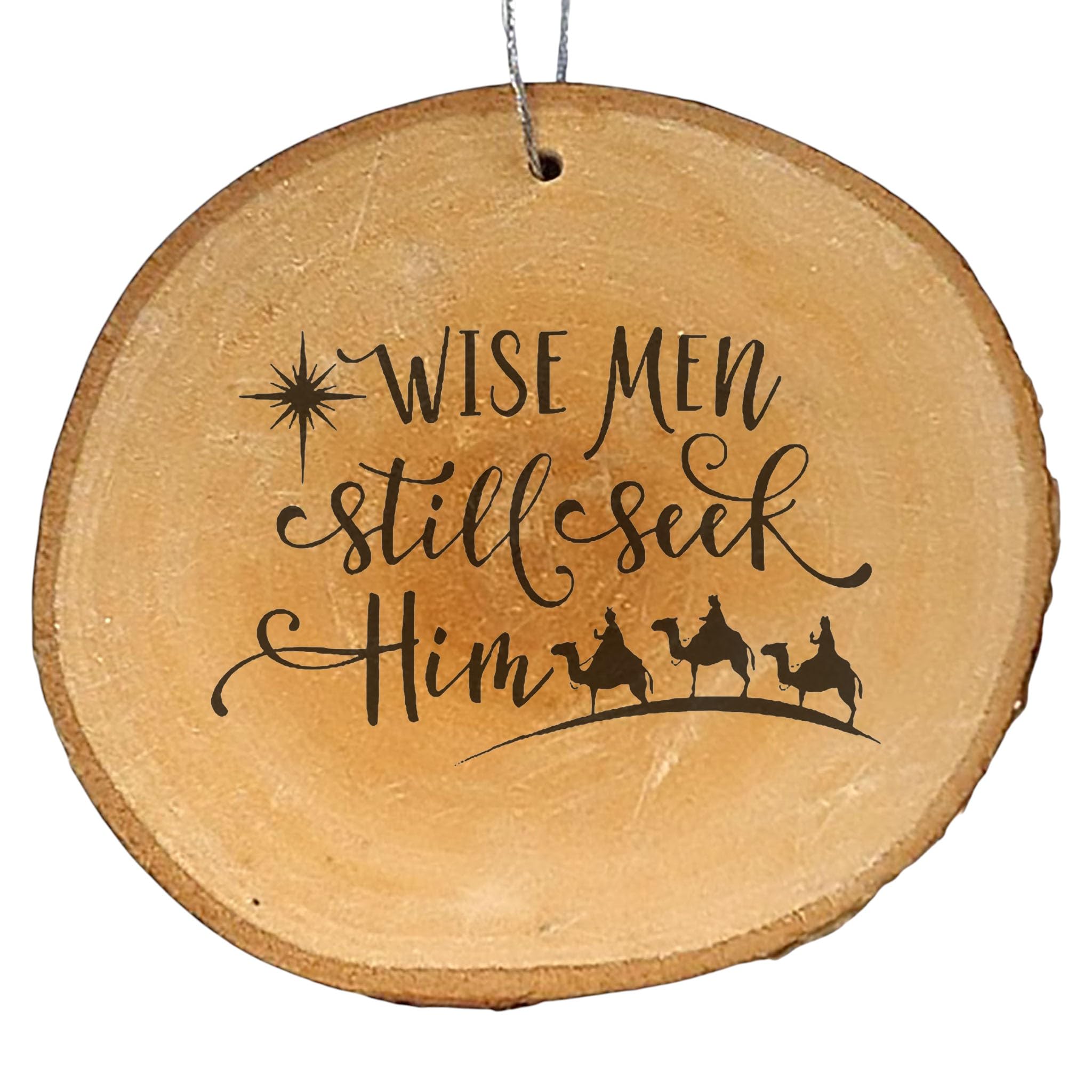 Wise Men Still Seek Him Engraved Wood Ornament Live Edge Alder wood Oregon