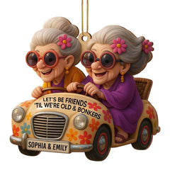 Let's Be Friends 'Til We're Old and Bonkers wooden ornament old friends riding in a car